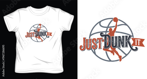 Basketball t-shirt design concept with a player dunking a ball, just dunk it lettering on a banner, and a grunge texture