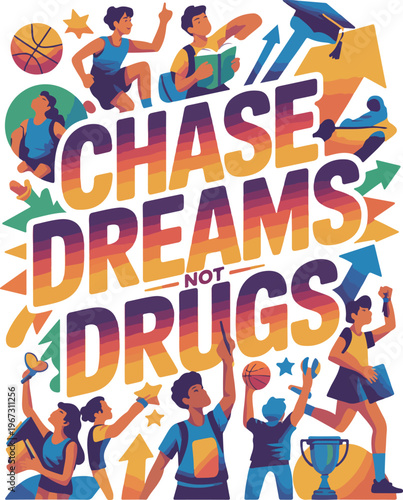 Chase dreams not drugs vector illustration with people and symbols