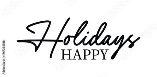 The image displays stylized handwritten lettering spelling holidays with happy underneath a bold dark silhouette high quality professional detailed modern elegant stylish clean