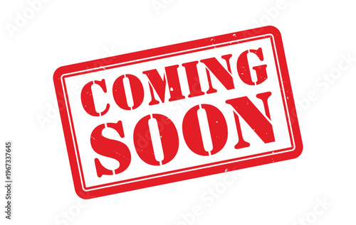 A bold rectangular red stamp announces the imminent arrival of something new displaying the words coming soon in a striking silhouette high quality