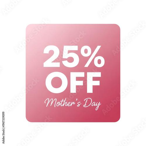 A pink square with 25 percent off for Mother's Day