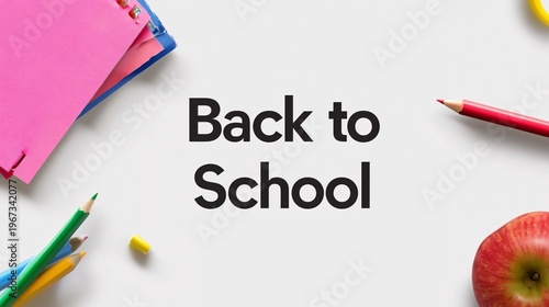 Back to School Supplies With Colorful Notes, Pencils, and an Apple on a Plain...