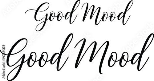 Beautiful handwritten calligraphy of 'Good Mood' in two elegant script styles, perfect for uplifting designs and positive messaging