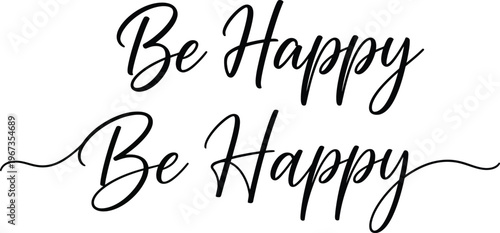 Be Happy" handwritten calligraphy text vector for graphic design, quotes, and inspirational messages