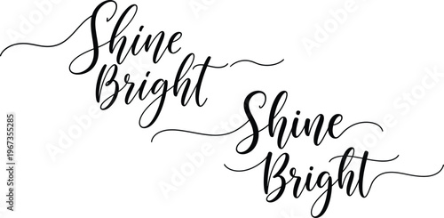 Shine Bright - Inspirational Handwritten Typography Calligraphy Text Graphic Vector