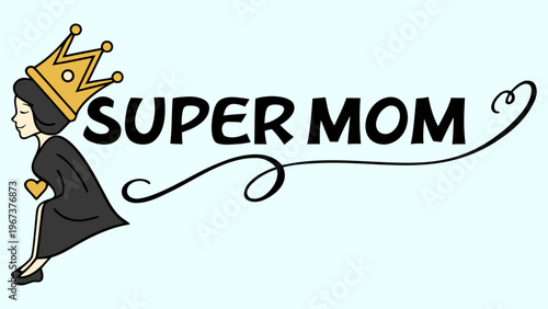 Playful super mom cartoon with bold typography, fun and energetic concept, perfect for Mother's Day posters, stickers, kids themes, and celebration graphics.