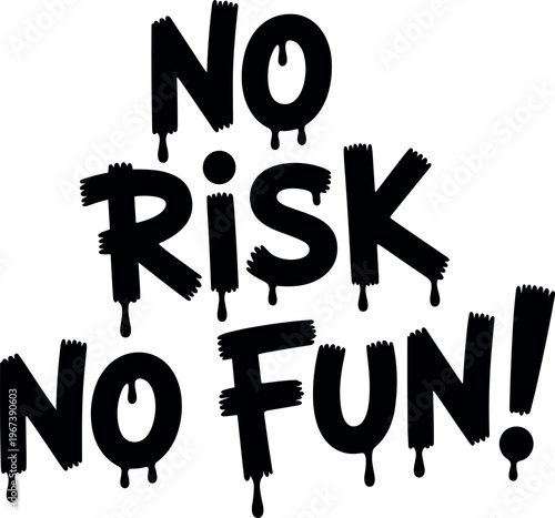 No Risk No Fun Motivational Graffiti