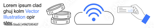 Digital payment, wireless technology, cloud storage, contactless services, online purchases, financial apps. Stack of coins, cloud with wireless hand holding a card. Digital payment and wireless