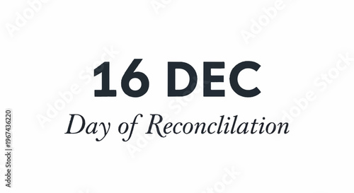 Day of reconciliation concept with date december 16 on white background