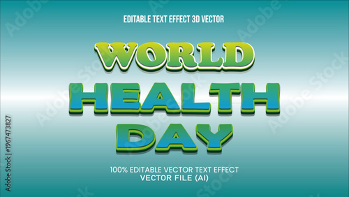 '' WORLD HEALTH DAY ''EDITABLE TEXT EFFECT 3D VECTOR FOR ALL YOUR NEEDS.