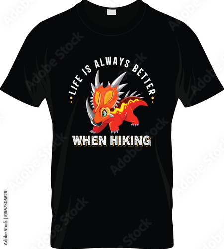 Black t shirt featuring a cartoon red triceratops dinosaur with the text life is always better when hiking in white and yellow block letters