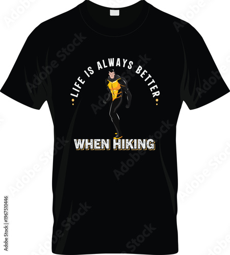 Black t shirt featuring a of a superhero character with yellow and black armor and the text life is always better when hiking in a distressed white font