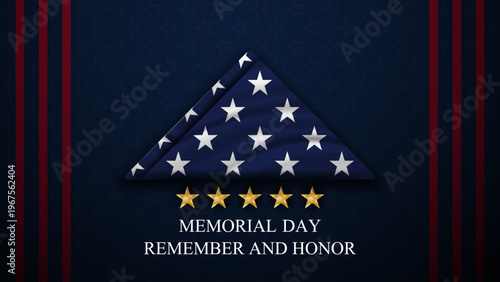 Memorial day banner. Folded American flag with golden stars and remember and honor text on dark blue background with red stripes for national memorial day holiday.. Vector illustration.