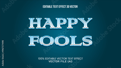 '' HAPPY FOOLS '' EDITABLE TEXT EFFECT 3D VECTOR FOR ALL YOUR NEEDS