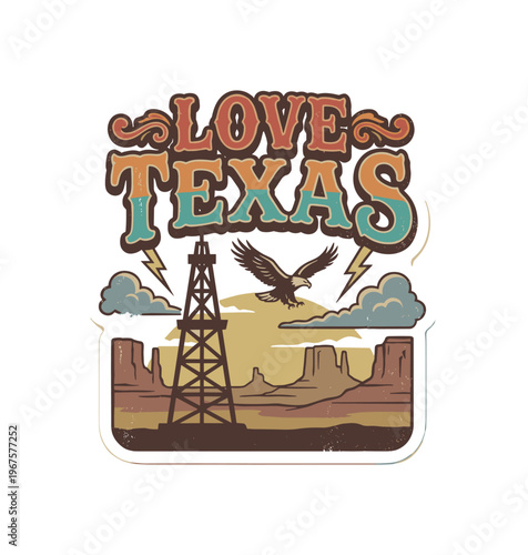 Bold retro decal style design with LOVE TEXAS in chunky decorative letters, integrated with oil derrick silhouette, desert horizon