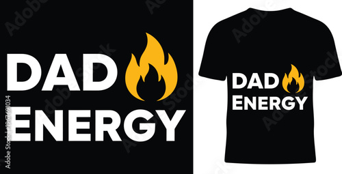 Dad energy typography design with fire flame graphic