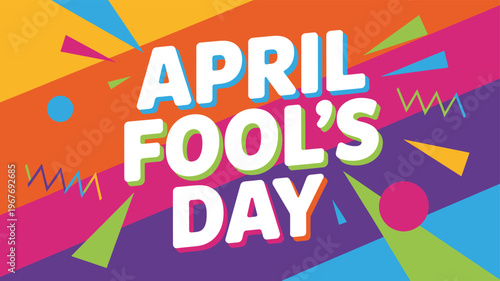 A Colorful April Fool's Day Graphic.