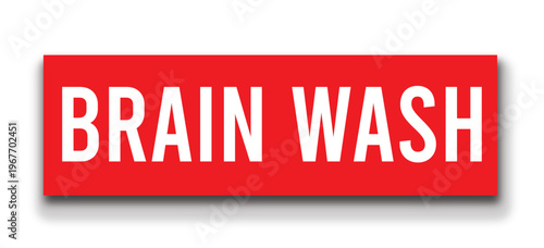 Brain Wash Text Banner with Red 3D Design and White Typography for Warning Sign Style