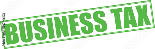 Bright green three dimensional business tax sign with bold white letters isolated on transparent background