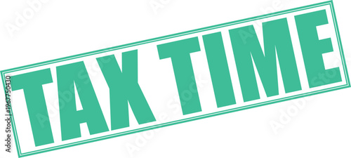 Three dimensional green tax time sign with bold letters isolated on transparent background for financial themes