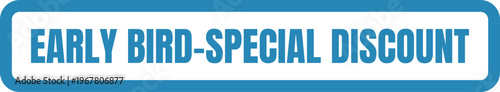 Special discount offer available for early bird customers