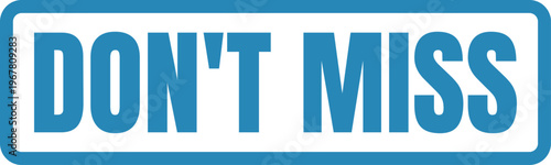 Attention-grabbing banner emphasizing the importance of not missing out on something significant