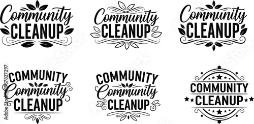 A collection of black and white typographic designs promoting community cleanup events with various floral embellishments high quality professional detailed modern elegant stylish