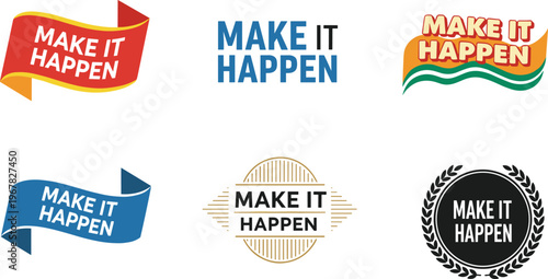 A collection of colorful graphic elements featuring the phrase make it happen in various designs and ribbons high quality professional detailed modern elegant