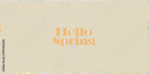 A textured background displays the greeting hello spring in orange