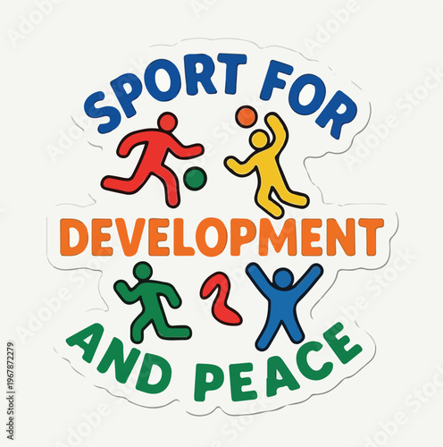 Colorful graphic design featuring stick figures playing various sports to promote the movement for development and world peace today