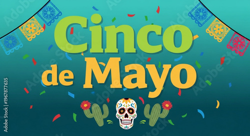 Vibrant cinco de mayo celebration background with sugar skull cacti and confetti
