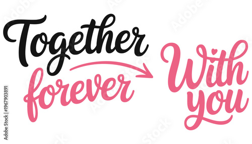 Together forever typography with With you phrase in pink and black colors