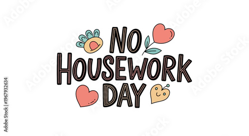 A colorful illustration of 'No Housework Day' with playful hearts and leaves on a white background, conveying a relaxing and carefree lifestyle.