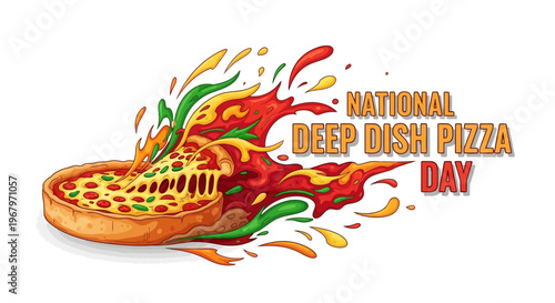 Vector illustration of a cheesy deep dish pizza with colorful splashes celebrating National Deep Dish Pizza Day on a clean background.