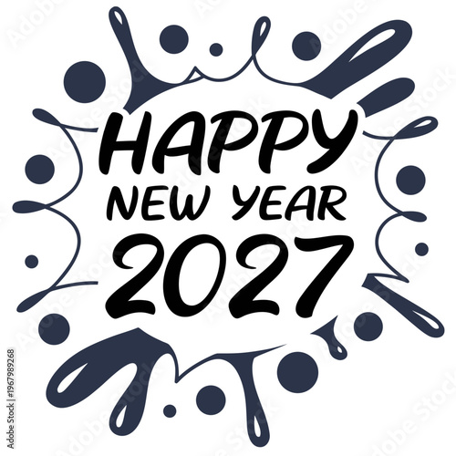 Happy new year 2027 text with decorative paint splashes