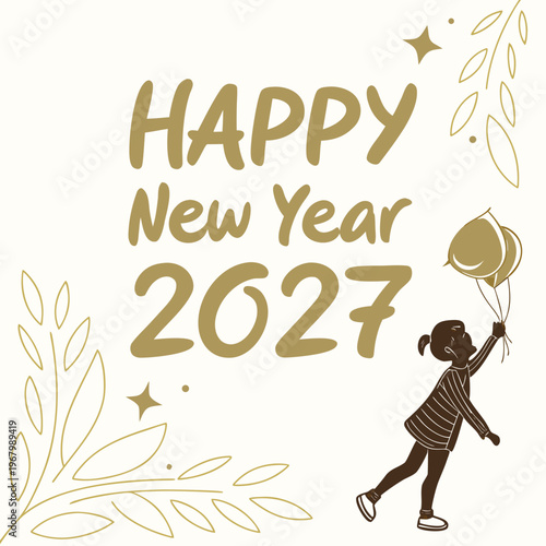 Happy new year 2027 celebration with a little girl holding balloons and leaves on a beige background