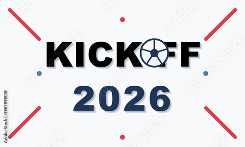 Hand-drawn minimalist graphic design featuring bold typography for soccer kickoff year twenty twenty six event stylish authentic illustration