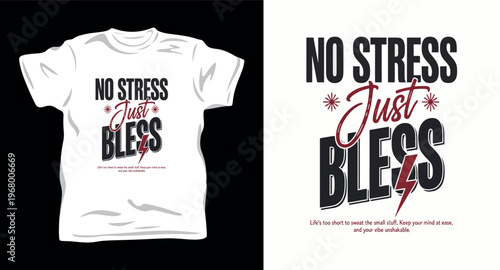 No stress just bless motivational quote typography on t-shirt design with lightning bolt.