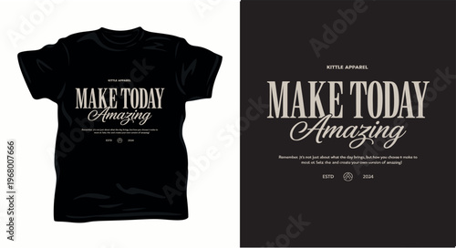 Make today amazing kittle apparel inspirational quote design.