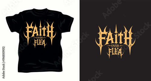 Faith over flea typography t-shirt design with gothic style for print-ready vector.