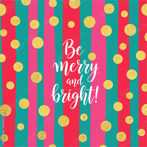 Merry Christmas pattern with Be Merry and bright text on pink, green stripes and gold dots isolated on transparent background