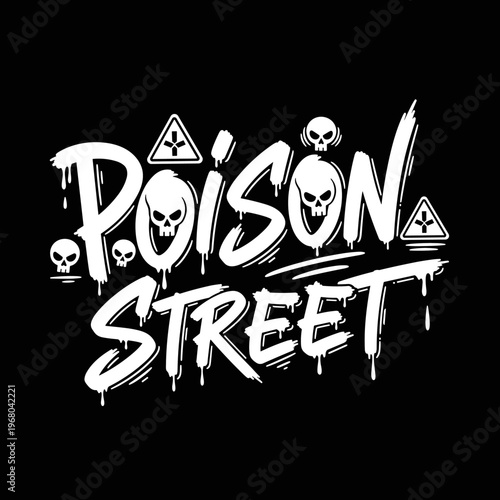 Poison Street Graffiti Style Typography with Skulls and Warning Signs.