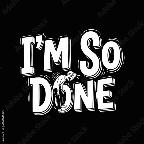 Im So Done Text With Cartoon Character.