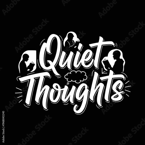 Quiet Thoughts Typography Design with Silhouettes.