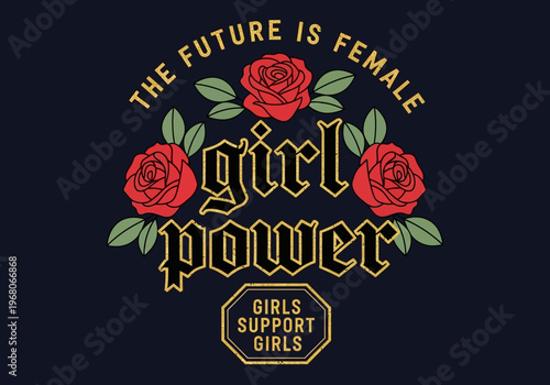Girl Power and The Future Is Female Feminist Quote with Red Roses and Gothic Typography