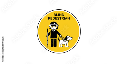A circular sign featuring a blind person with a cane and a guide dog, text reads "Blind Pedestrian