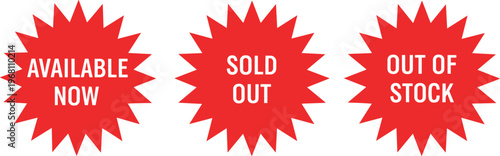 This image displays three red starburst shaped labels indicating product availability status available now sold out and out of stock high quality professional