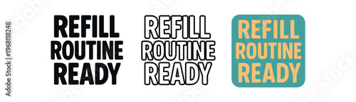 Refill routine ready hand drawn text style. labeling, refill, sustainable packaging, zero waste messaging. outline flat and colored vector illustration.
