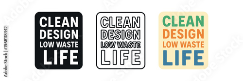 Clean design low waste life icon set. minimalist slogan, eco design, sustainable lifestyle, tidy living message. line, flat and colored vector icon set.