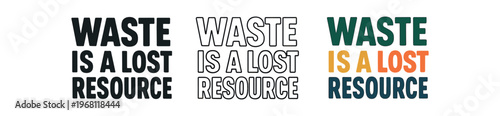 Waste is a lost resource hand drawn text style. resource recovery, upcycling, circular economy, reuse, reclaim materials. line, flat and colored vector icon set.